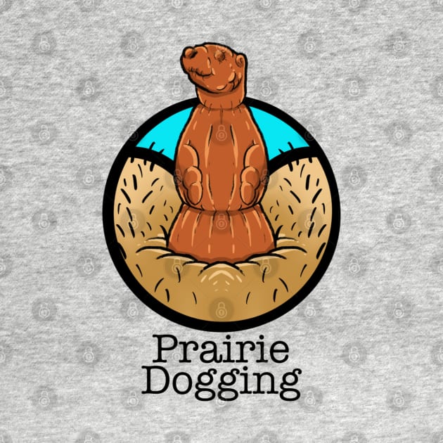 Prairie dogging by The_Doodlin_Dork
